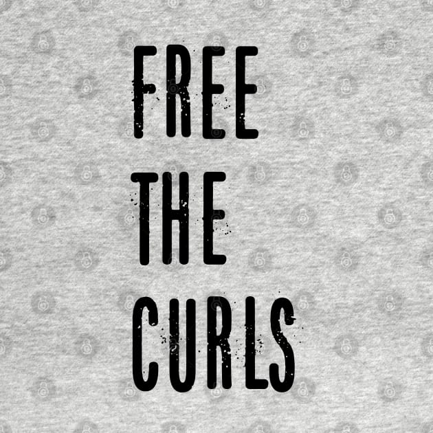 Free The Curls by TwistedThreadsMerch